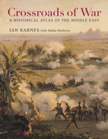 Image for Crossroads of war  : a historical atlas of the Middle East