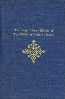 The Folger Library Edition of The Works of Richard Hooker