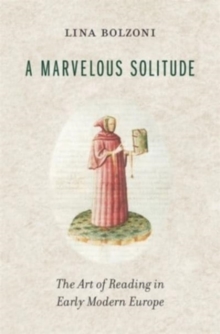 Image for A marvelous solitude  : the art of reading in early modern Europe