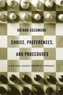 Image for Choice, preferences, and procedures  : a rational choice theoretic approach