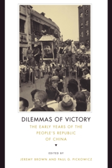 Image for Dilemmas of victory: the early years of the People's Republic of China