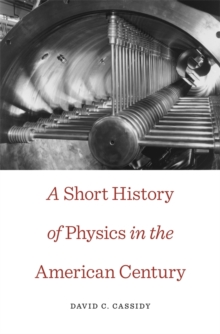 Short History of Physics in the American Century