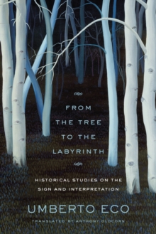 Image for From the tree to the labyrinth: historical studies on the sign and interpretation