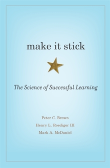 Image for Make it stick  : the science of successful learning