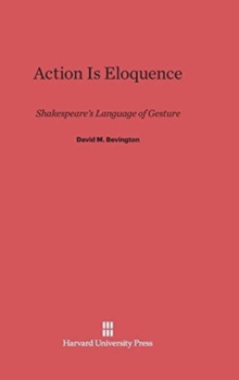 Image for Action Is Eloquence : Shakespeare's Language of Gesture