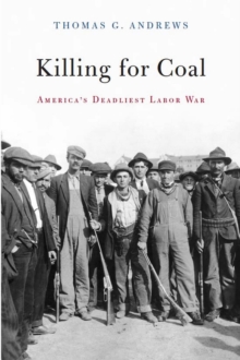 Image for Killing for coal: America's deadliest labor war
