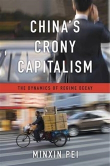 Image for China's crony capitalism  : the dynamics of regime decay