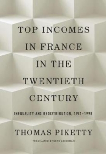 Image for Top incomes in France in the twentieth century  : inequality and redistribution, 1901-1998