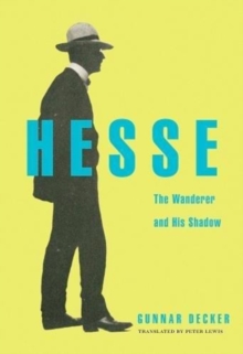 Hesse: The Wanderer and His Shadow