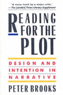 Image for Reading for the Plot : Design and Intention in Narrative