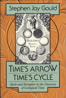 Image for Time's arrow, time's cycle  : myth and metaphor in the discovery of geological time
