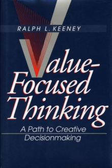 Value-Focused Thinking: A Path to Creative Decisionmaking