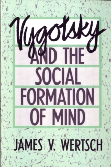 Vygotsky and the Social Formation of Mind