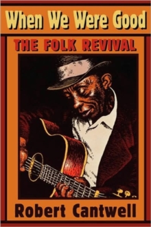 Image for When we were good  : the folk revival