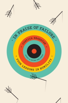 Image for In praise of failure  : four lessons in humility