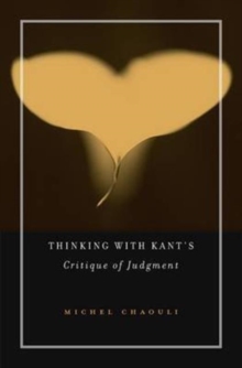 Image for Thinking with Kant’s Critique of Judgment
