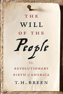 Image for The will of the people  : the revolutionary birth of America