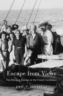 Image for Escape from Vichy  : the refugee exodus to the French Caribbean