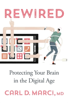 Image for Rewired  : protecting your brain in the digital age