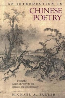 Image for An introduction to Chinese poetry  : from the canon of poetry to the lyrics of the Song dynasty
