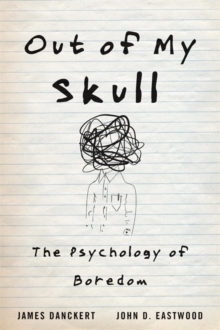 Image for Out of my skull  : the psychology of boredom