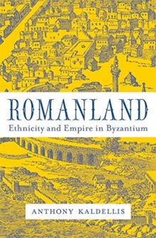 Image for Romanland : Ethnicity and Empire in Byzantium