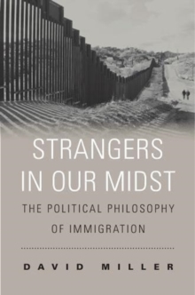 Strangers in Our Midst: The Political Philosophy of Immigration