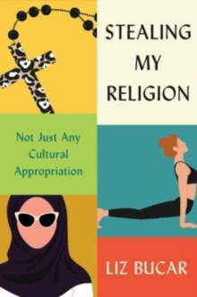 Image for Stealing my religion  : not just any cultural appropriation