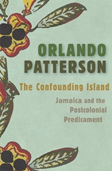 Image for The Confounding Island : Jamaica and the Postcolonial Predicament