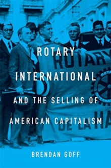 Image for Rotary International and the Selling of American Capitalism
