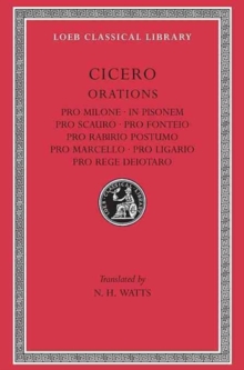 Image for Cicero[14]: Pro Milone, In Pisonem, Pro Scauro, Pro Fonteio, Pro Rabirio Postumo, Pro Marcello, Pro Ligario, Pro Rege Deiotaro