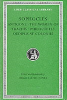 Image for Antigone. Women of Trachis. Philoctetes. Oedipus at Colonus