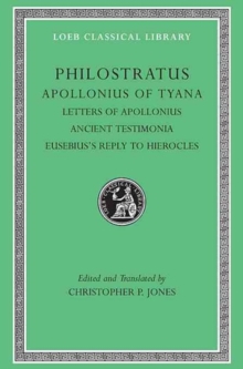 Apollonius of Tyana, Volume III: Letters of Apollonius. Ancient Testimonia. Eusebius’s Reply to Hierocles