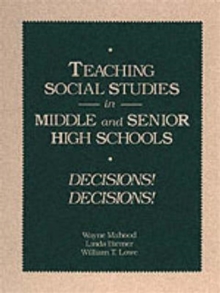 Image for Teaching Social Studies in Middle and Senior High Schools : Decisions Decisions