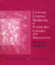 Image for Language Learning Disabilities in School-Age Children and Adolescents : Some Principles and Applications