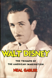 Image for Walt Disney; Triumph of the American Imagination