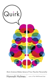 Image for Quirk: brain science makes sense of your peculiar personality