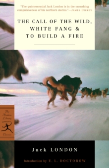 Image for Call of the Wild, White Fang & To Build a Fire: (A Modern Library E-Book)
