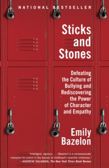 Image for Sticks and stones: the new problem of bullying and how to solve it