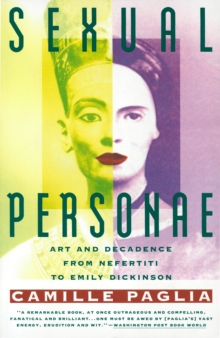 Image for Sexual Personae : Art and Decadence from Nefertiti to Emily Dickinson