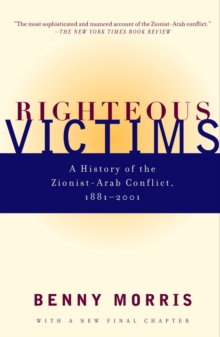 Image for Righteous victims  : a history of the Zionist-Arab conflict, 1881-1999