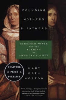 Image for Founding mothers & fathers  : gendered power and the forming of American society