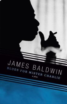 Image for Blues for Mister Charlie : A Play