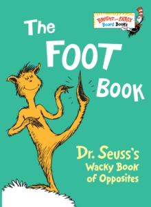 Image for The Foot Book : Dr. Seuss's Wacky Book of Opposites