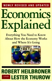 Image for Economics explained  : everything you need to know about how the economy works and where it's going