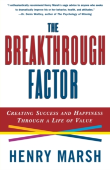Image for The Breakthrough Factor : Creating Success and Happiness Through a Life of Value