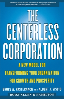 Image for The Centerless Corporation : Transforming Your Organization for Growth and Prosperity in the New Millennium