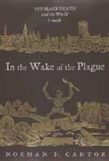 Image for In the wake of the plague  : the black death and the world it made