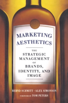 Image for Marketing aesthetics: the strategic management of branding, identity, and image