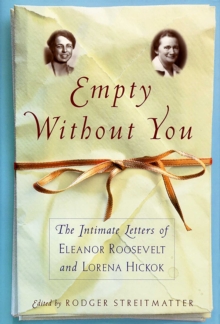 Image for Empty without you: the intimate letters of Eleanor Roosevelt and Lorena Hickok